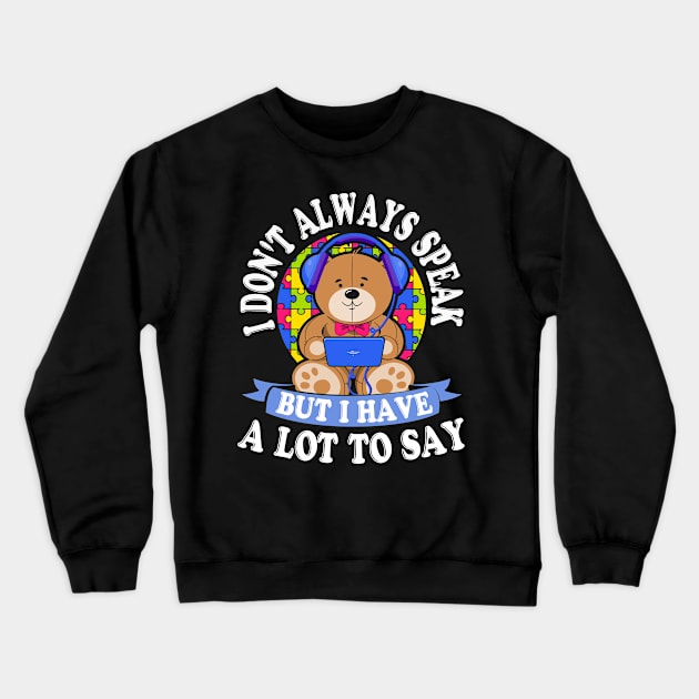 autism i dont speak much Bear Crewneck Sweatshirt by Jandjprints